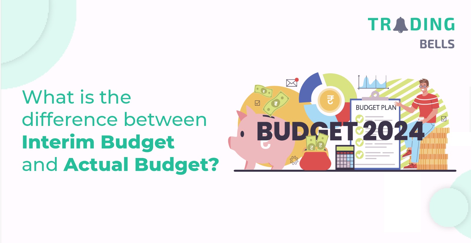 What is the difference between an Interim Budget and an Actual Budget